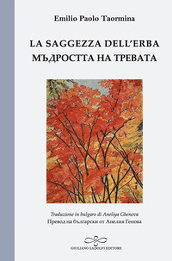 La saggezza dell'erba. Ediz. italiana e bulgara - Librerie.coop