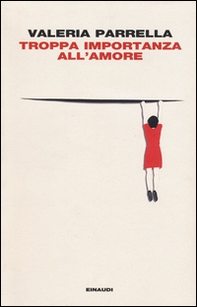 Troppa importanza all'amore - Librerie.coop Troppa importanza all'amore - Librerie.coop