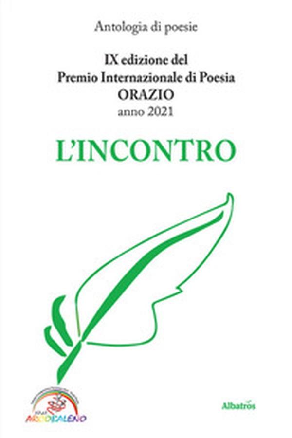 L'incontro. 9ª edizione del premio internazionale di poesia Orazio - Librerie.coop L'incontro. 9ª edizione del premio internazionale di poesia Orazio - Librerie.coop