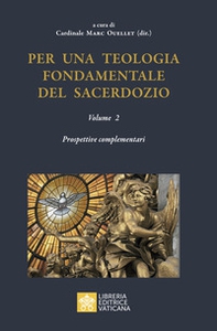 Per una teologia fondamentale del sacerdozio - Vol. 2 - Librerie.coop