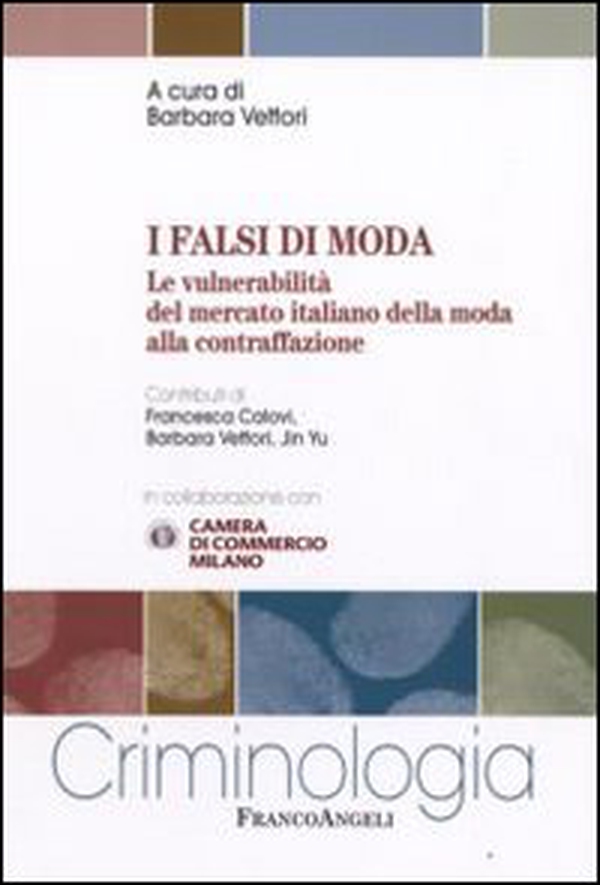 I falsi di moda. Le vulnerabilità del mercato italiano della moda alla contraffazione - Librerie.coop I falsi di moda. Le vulnerabilità del mercato italiano della moda alla contraffazione - Librerie.coop