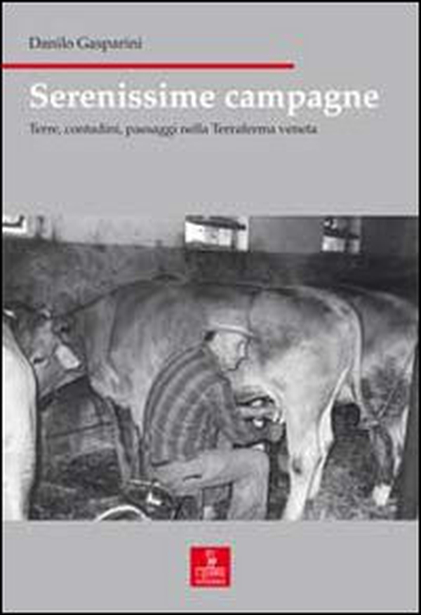 Serenissime campagne. Terre, contadini, paesaggi nella Terraferma veneta - Librerie.coop Serenissime campagne. Terre, contadini, paesaggi nella Terraferma veneta - Librerie.coop