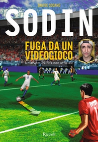 Fuga da un videogioco. Un'avventura Fifa non ufficiale - Librerie.coop