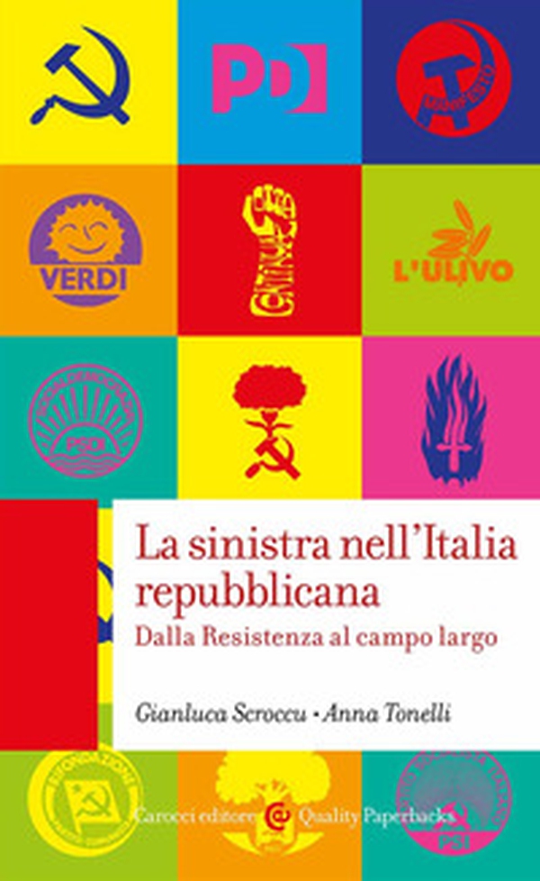 La sinistra nell'Italia repubblicana. Dalla Resistenza al campo largo - Librerie.coop La sinistra nell'Italia repubblicana. Dalla Resistenza al campo largo - Librerie.coop