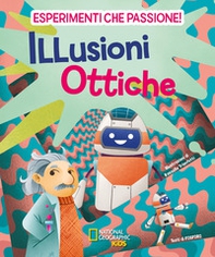 Illusioni ottiche. Esperimenti che passione! - Librerie.coop