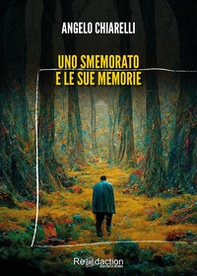 Uno smemorato e le sue memorie - Librerie.coop Uno smemorato e le sue memorie - Librerie.coop
