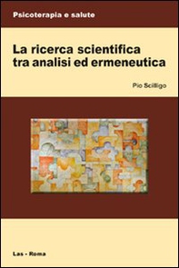 La ricerca scientifica tra analisi ed ermeneutica - Librerie.coop