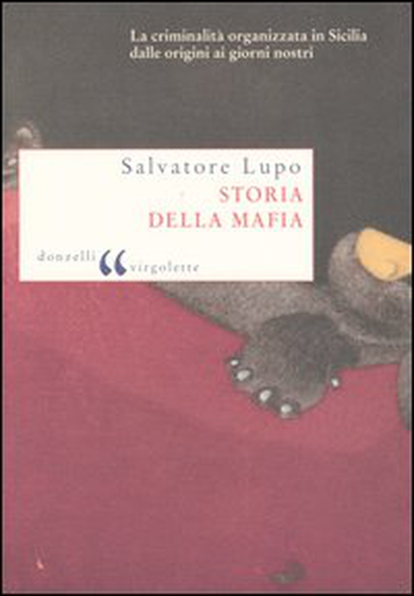Storia della mafia. Dalle origini ai nostri giorni - Librerie.coop Storia della mafia. Dalle origini ai nostri giorni - Librerie.coop