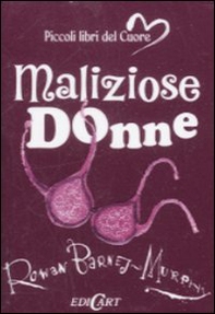 Maliziose donne - Librerie.coop Maliziose donne - Librerie.coop
