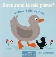 Animali della fattoria. Dove sono le mie piume? - Librerie.coop