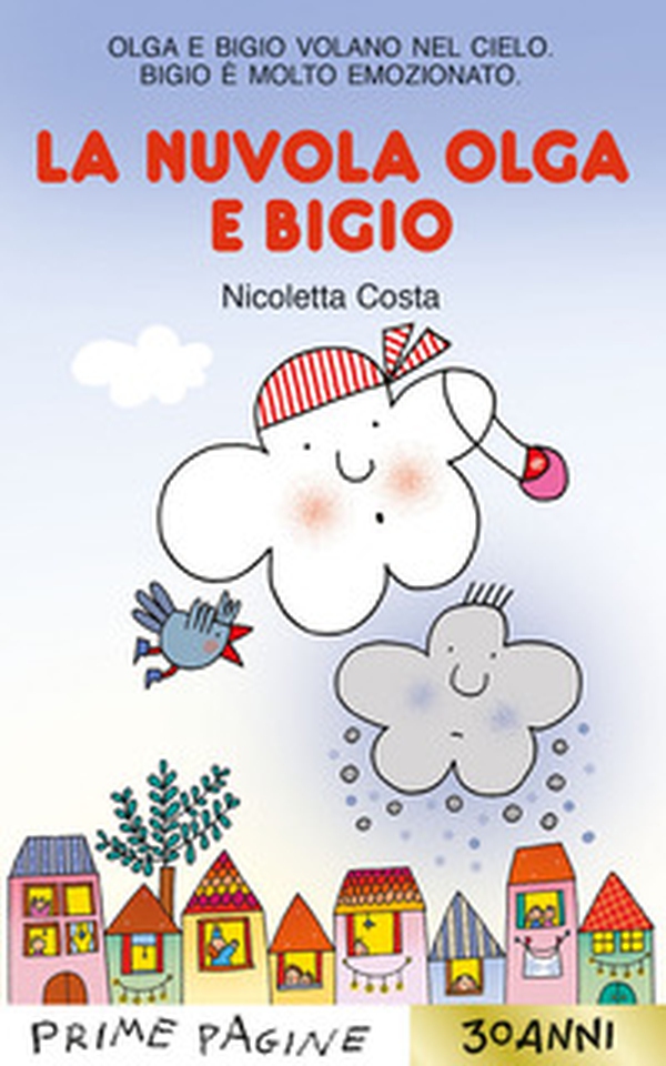 La nuvola Olga e Bigio. Stampatello maiuscolo - Librerie.coop La nuvola Olga e Bigio. Stampatello maiuscolo - Librerie.coop