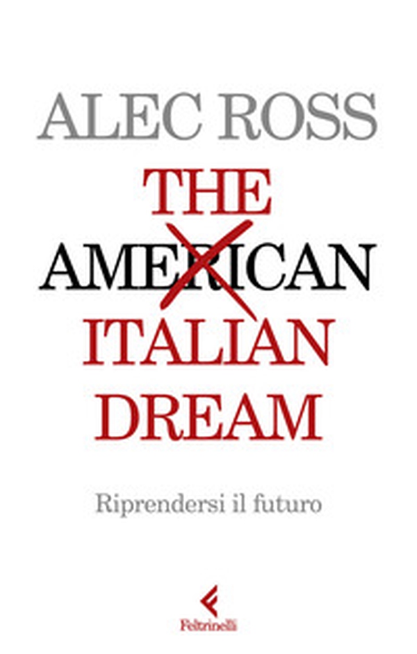 The Italian dream. Riprendersi il futuro - Librerie.coop