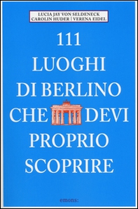 111 luoghi di Berlino che devi proprio scoprire - Librerie.coop