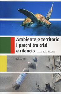 Ambiente e territorio. I parchi tra crisi e rilancio - Librerie.coop
