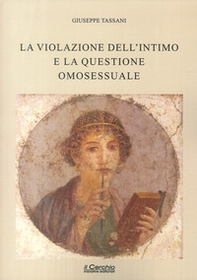 La violazione dell'intimo e la questione omosessuale - Librerie.coop