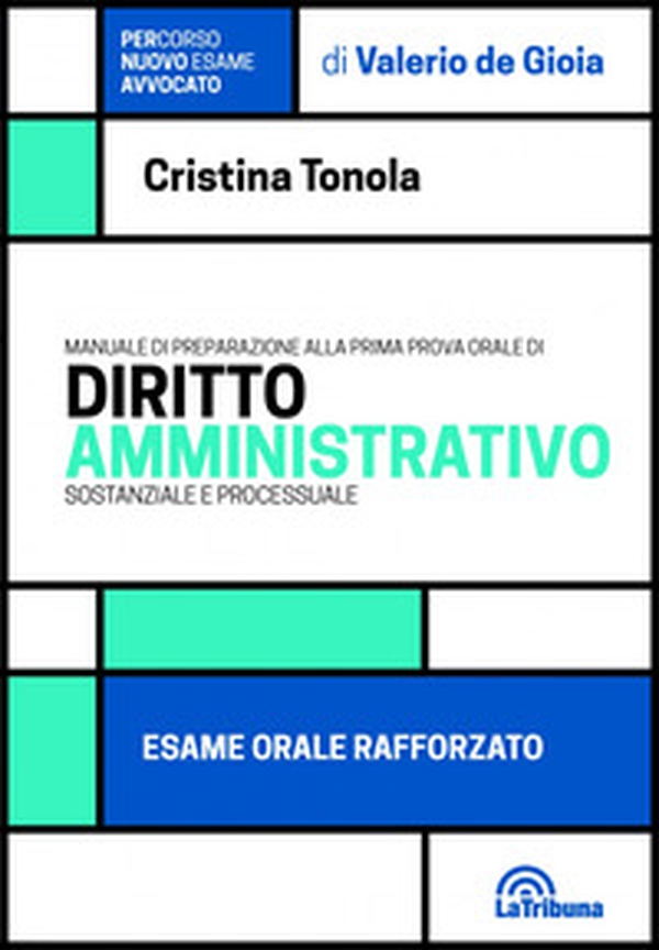 Manuale di preparazione alla prima prova orale di diritto amministrativo sostanziale e processuale. Esame orale rafforzato - Librerie.coop Manuale di preparazione alla prima prova orale di diritto amministrativo sostanziale e processuale. Esame orale rafforzato - Librerie.coop