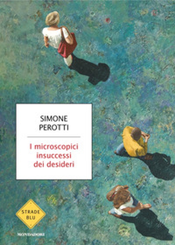 I microscopici insuccessi dei desideri - Librerie.coop I microscopici insuccessi dei desideri - Librerie.coop