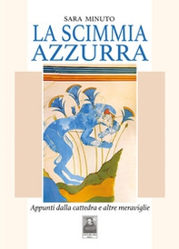 La scimmia azzurra. Appunti dalla cattedra e altre meraviglie - Librerie.coop