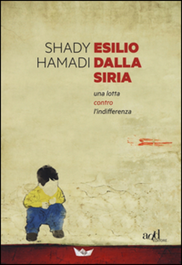 Esilio dalla Siria. Una lotta contro l'indifferenza - Librerie.coop Esilio dalla Siria. Una lotta contro l'indifferenza - Librerie.coop