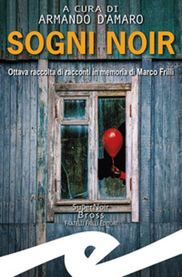 Sogni noir. Ottava raccolta di racconti in memoria di Marco Frilli - Librerie.coop Sogni noir. Ottava raccolta di racconti in memoria di Marco Frilli - Librerie.coop