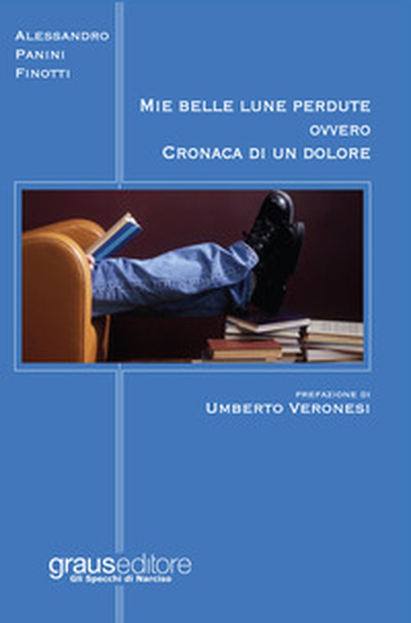 Mie belle lune perdute ovvero cronaca di un dolore - Librerie.coop Mie belle lune perdute ovvero cronaca di un dolore - Librerie.coop