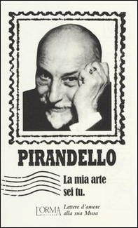 La mia arte sei tu. Lettere d'amore alla sua musa - Librerie.coop