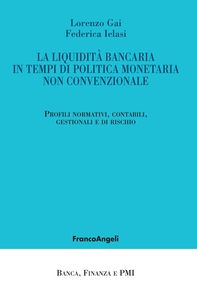 La liquidità bancaria in tempi di politica monetaria non convenzionale - Librerie.coop La liquidità bancaria in tempi di politica monetaria non convenzionale - Librerie.coop