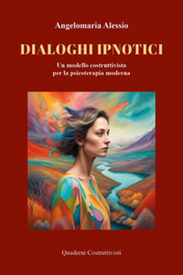 Dialoghi ipnotici. Un modello costruttivista per la psicoterapia moderna - Librerie.coop Dialoghi ipnotici. Un modello costruttivista per la psicoterapia moderna - Librerie.coop
