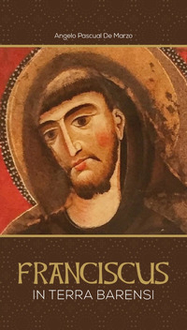 Franciscus in terra Barensi - Librerie.coop Franciscus in terra Barensi - Librerie.coop