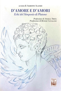 D'amore e d'amori. Echi del Simposio di Platone - Librerie.coop