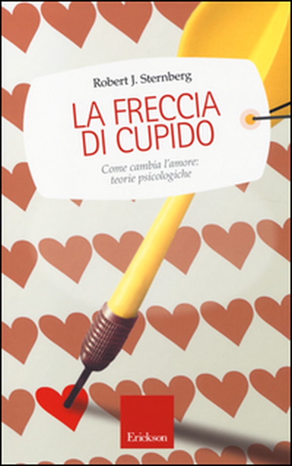La freccia di Cupido. Come cambia l'amore: teorie psicologiche - Librerie.coop La freccia di Cupido. Come cambia l'amore: teorie psicologiche - Librerie.coop