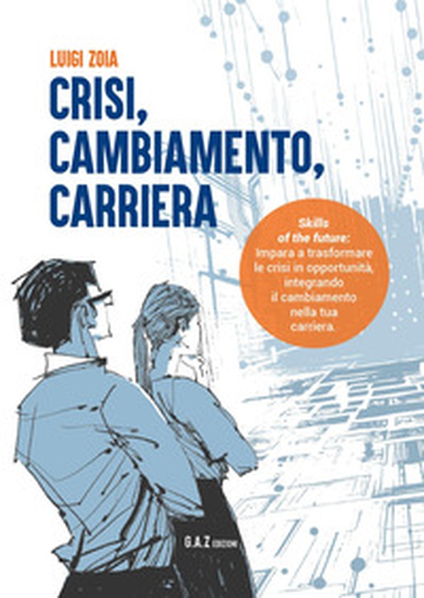 Crisi, cambiamento, carriera - Librerie.coop Crisi, cambiamento, carriera - Librerie.coop