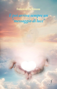 E poi arriva sempre un «messaggio di luce» - Librerie.coop