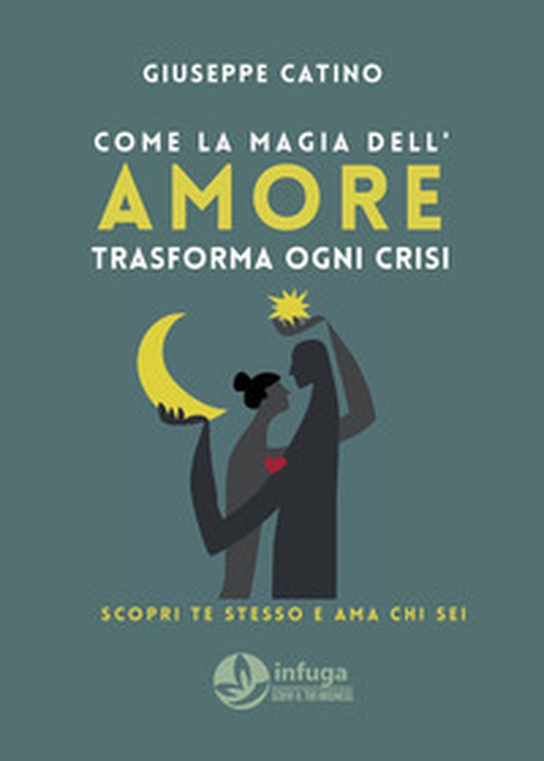 Come la magia dell'amore trasforma ogni crisi. Scopri chi sei e ama te stesso - Librerie.coop Come la magia dell'amore trasforma ogni crisi. Scopri chi sei e ama te stesso - Librerie.coop