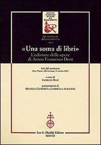 «Una soma di libri». L'edizione delle opere di Anton Francesco Doni. Atti del Seminario (Pisa, 14 ottobre 2002) - Librerie.coop