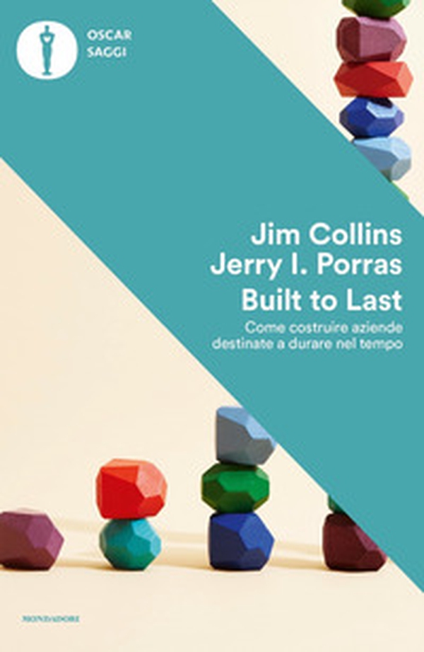 Built to last. Come costruire aziende destinate a durare nel tempo - Librerie.coop Built to last. Come costruire aziende destinate a durare nel tempo - Librerie.coop