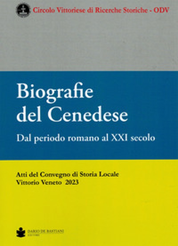 Biografie del Cenedese. Dal periodo romano al XXI secolo - Librerie.coop Biografie del Cenedese. Dal periodo romano al XXI secolo - Librerie.coop