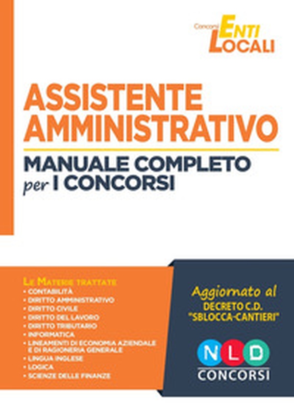 Assistente amministrativo. Manuale completo per i concorsi - Librerie.coop Assistente amministrativo. Manuale completo per i concorsi - Librerie.coop