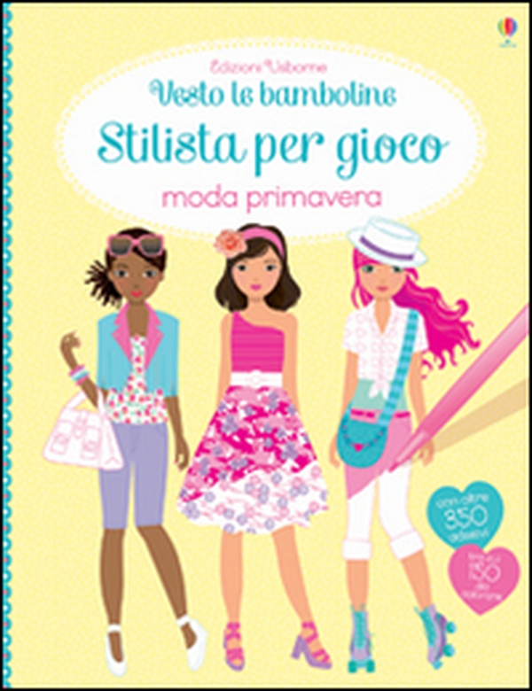 Moda primavera. Vesto le bamboline. Stilista per gioco. Con adesivi - Librerie.coop Moda primavera. Vesto le bamboline. Stilista per gioco. Con adesivi - Librerie.coop