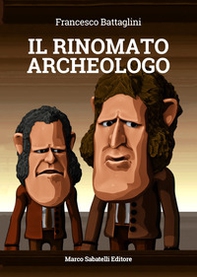 Il rinomato archeologo - Librerie.coop