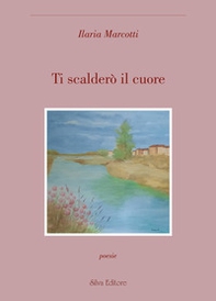 Ti scalderò il cuore - Librerie.coop