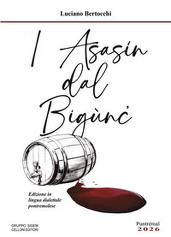 I asasín dal bigùn?. Testo pontremolese - Librerie.coop