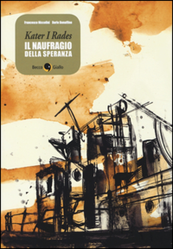 Kater I Rades. Il naufragio della speranza - Librerie.coop Kater I Rades. Il naufragio della speranza - Librerie.coop