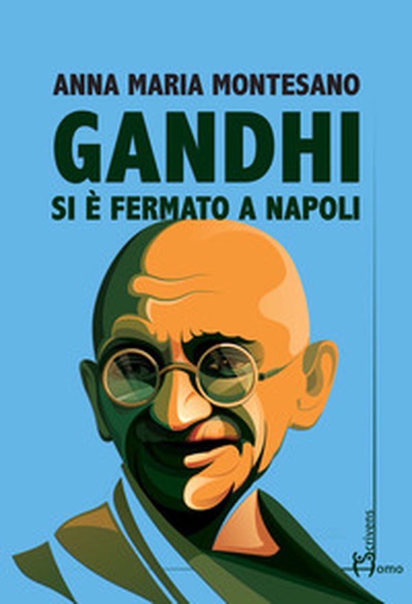 Gandhi si è fermato a Napoli - Librerie.coop Gandhi si è fermato a Napoli - Librerie.coop