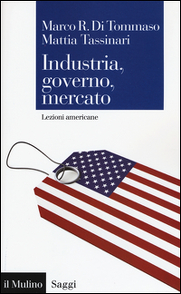Industria, governo, mercato. Lezioni americane - Librerie.coop Industria, governo, mercato. Lezioni americane - Librerie.coop