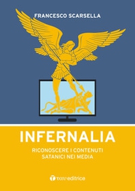 Infernalia. Riconoscere i contenuti satanici nei media - Librerie.coop