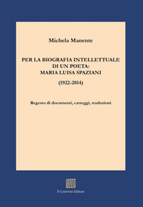 Per la biografia intellettuale di un poeta: Maria Luisa Spaziani (1922-2014). Regesto di documenti, carteggi, traduzioni - Librerie.coop Per la biografia intellettuale di un poeta: Maria Luisa Spaziani (1922-2014). Regesto di documenti, carteggi, traduzioni - Librerie.coop