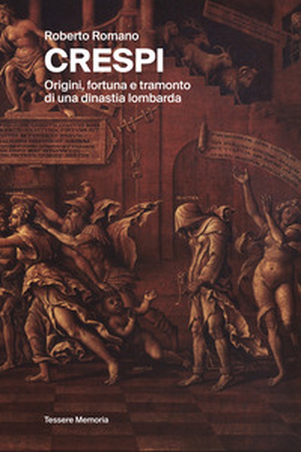 Crespi. Origini, fortuna e tramonto di una dinastia lombarda - Librerie.coop Crespi. Origini, fortuna e tramonto di una dinastia lombarda - Librerie.coop