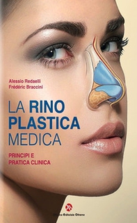 La rinoplastica medica. Principi e pratica clinica - Librerie.coop