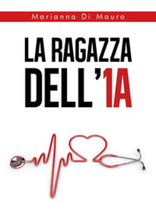 La ragazza dell'1A - Librerie.coop La ragazza dell'1A - Librerie.coop